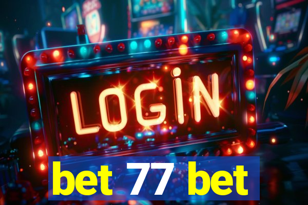 bet 77 bet